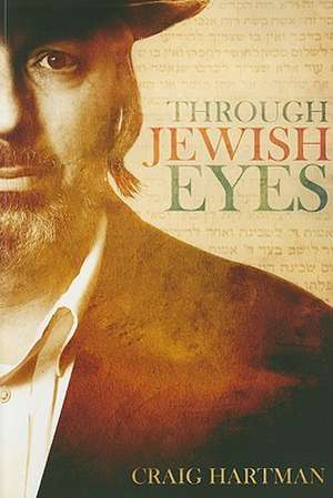 Through Jewish Eyes de Craig Hartman