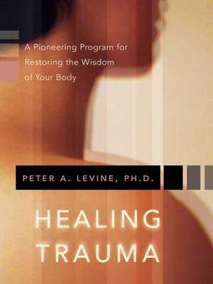 Healing Trauma de Peter Levine