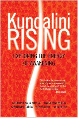 Kundalini Rising: Exploring the Energy of Awakening de Gurmukh Kaur Khalsa