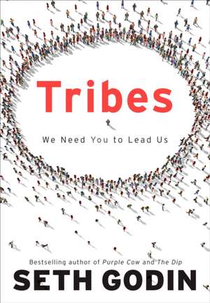 Tribes: We Need You to Lead Us de Seth Godin