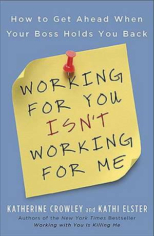 Working For You Isn't Working de Katherine Crowley