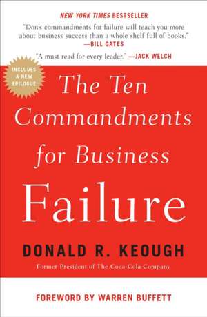 The Ten Commandments For Business Failure de Donald R. Keough