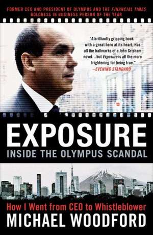 Exposure: How I Went from CEO to Whistleblower de Michael Woodford