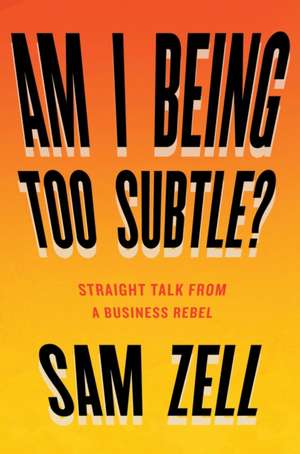 Am I Being Too Subtle? de Sam Zell