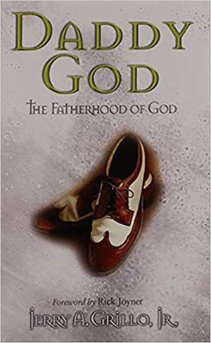 Daddy God: The Fatherhood of God de George R. Gray