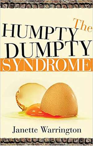 The Humpty Dumpty Syndrome de Janette Warrington