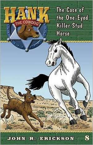 The Case of the One-Eyed Killer Stud Horse de John R. Erickson