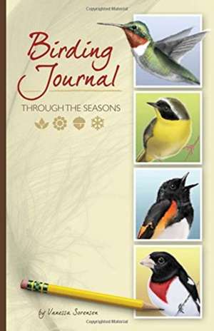 Birding Journal: Through the Seasons de Vanessa Sorensen