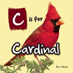 C is for Cardinal de Stan Tekiela