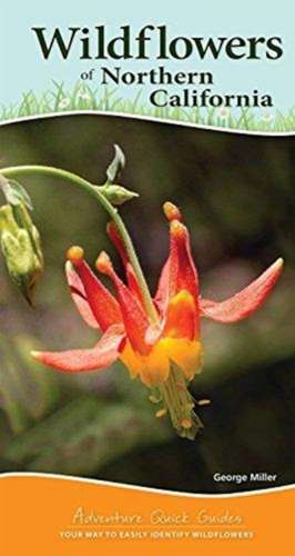 Wildflowers of Northern California de George Miller