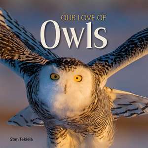 Our Love of Owls de Stan Tekiela