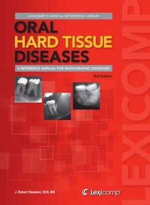 Oral Hard Tissue Diseases: A Reference Manual Fo Radiographic Diagnosis de Lexi-Comp