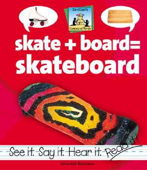 Skate+board=skateboard de Amanda Rondeau