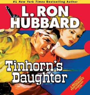 Tinhorn's Daughter de L. Ron Hubbard