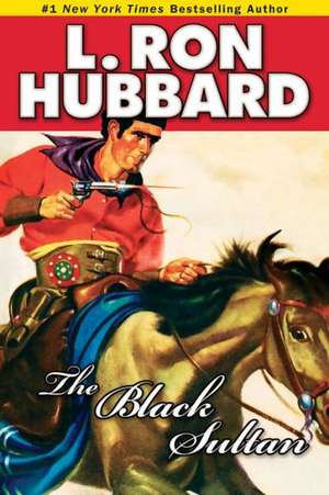 The Black Sultan de L. Ron Hubbard