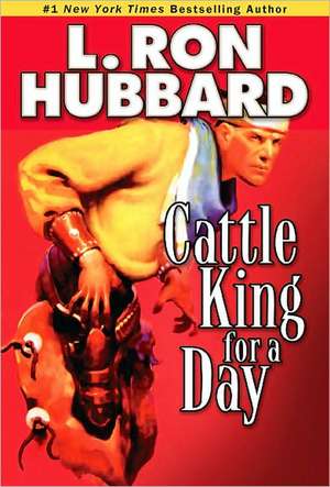 Cattle King for a Day de L. Ron Hubbard