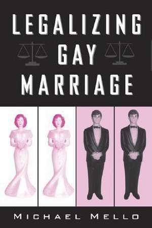 Legalizing Gay Marriage: Vermont And The National Debate de Michael Mello