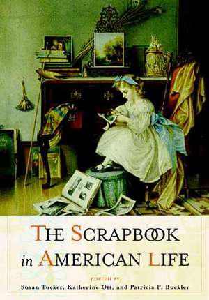 The Scrapbook in American Culture de Susan Tucker