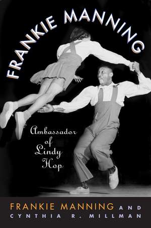 Frankie Manning – Ambassador of Lindy Hop de Frankie Manning