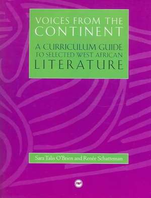 Voices From The Continent: A Curriculum Guide to Selected West African Literature de Sara Talis O'Brien