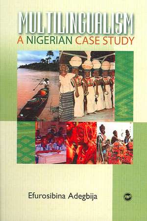 Multilingualism: A Nigerian Case Study de Efurosibina Adegbija