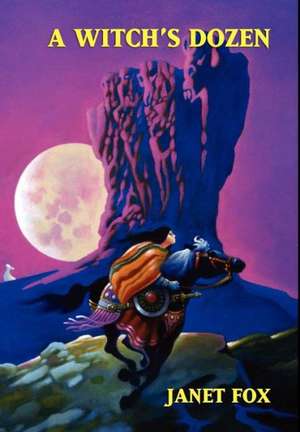 A Witch's Dozen de Janet Fox