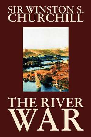 The River War de Winston J. Churchill