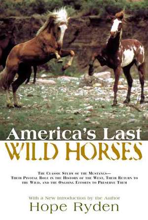 Ryden, H: America's Last Wild Horses de Hope Ryden