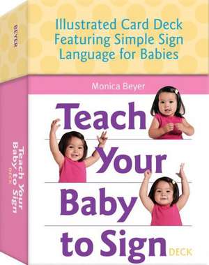 Teach Your Baby to Sign Deck de Monica Beyer