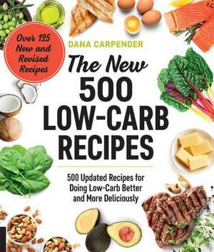 The New 500 Low-Carb Recipes de Dana Carpender