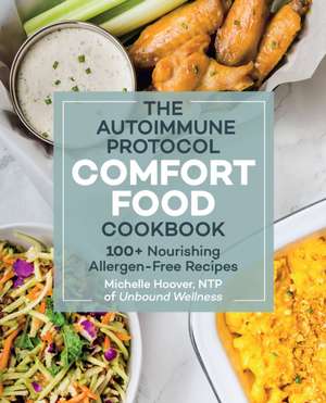 Autoimmune Protocol Comfort Food Cookbook de Michelle Hoover