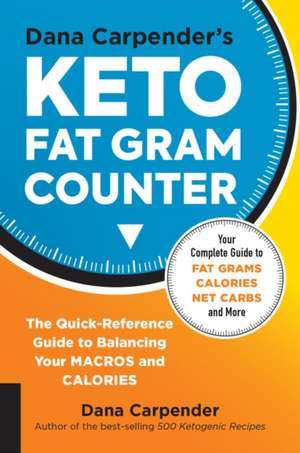 Dana Carpender's Keto Fat Gram Counter de Dana Carpender