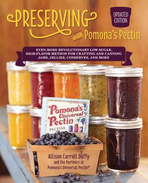 Preserving with Pomona's Pectin, Updated Edition de Allison Carroll Duffy