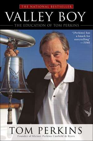 Valley Boy: The Education of Tom Perkins de Tom Perkins