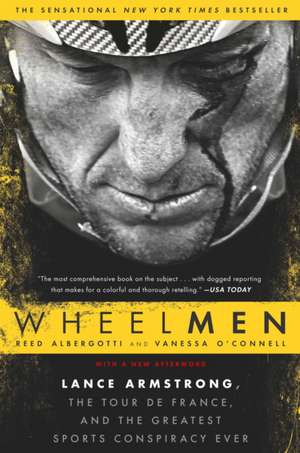 Wheelmen: Lance Armstrong, the Tour de France, and the Greatest Sports Conspiracy Ever de Reed Albergotti