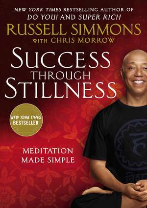 Success Through Stillness: Meditation Made Simple de Russell Simmons