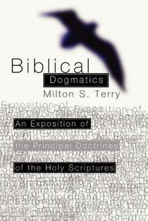 Biblical Dogmatics de Milton S. Terry