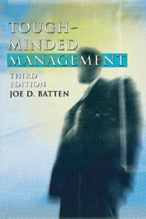 Tough-Minded Management: Third Edition de Joe D. Batten