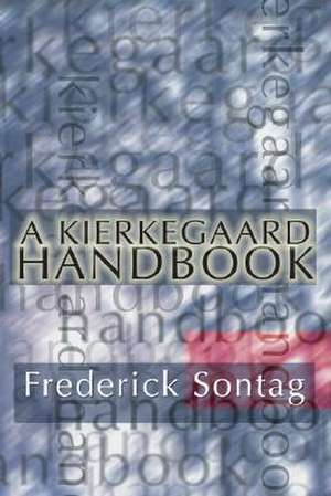 A Kierkegaard Handbook de Frederick Sontag