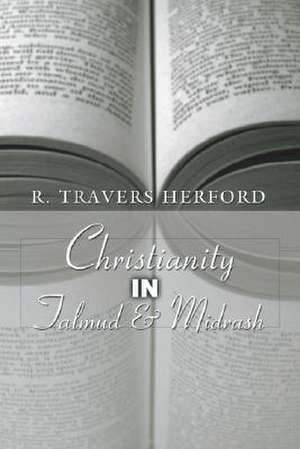 Christianity in Talmud and Midrash de R. Travers Herford