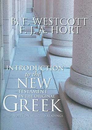 Introduction to the New Testament in the Original Greek de B. F. Westcott