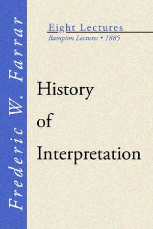 History of Interpretation de Frederic William Farrar