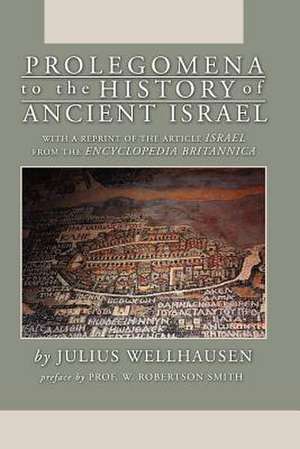 Prolegomena to the History of Ancient Israel de Julius Wellhausen