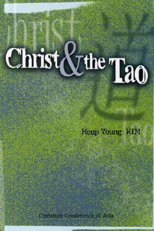 Christ & the Tao de Heup Y. Kim