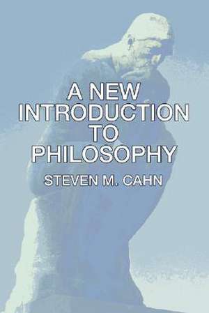 A New Introduction to Philosophy de Steven M. Cahn