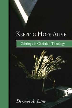 Keeping Hope Alive de Dermot A. Lane