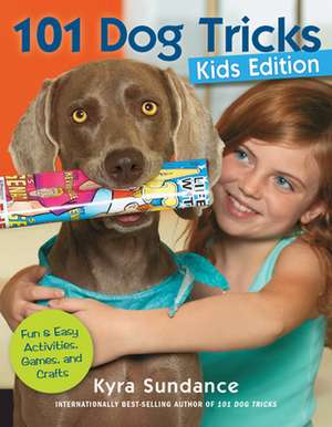 101 Dog Tricks (Kids Edition) de Kyra Sundance