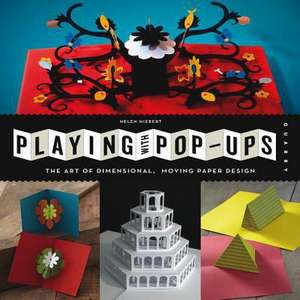 Playing with Pop-Ups de Helen Hiebert