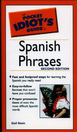 The Pocket Idiot's Guide to Spanish Phrases de Gail Stein