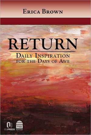 Return: Daily Inspiration for the Days of Awe de Erica Brown